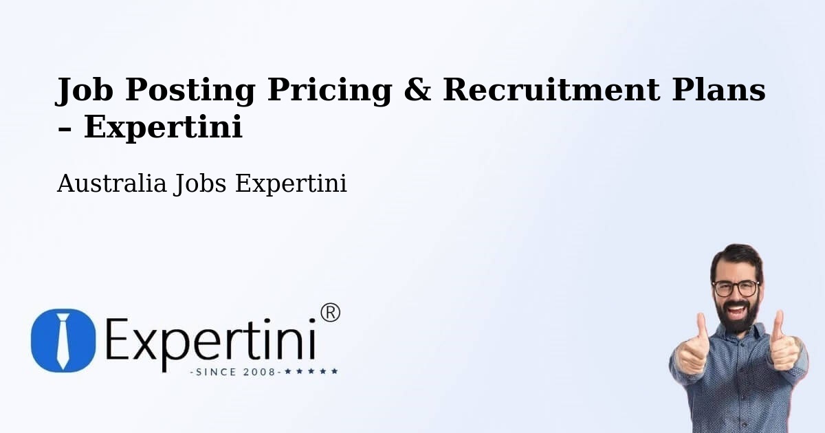 Job Posting Pricing & Recruitment Plans – Drayton - Drayton, Australia Jobs Expertini